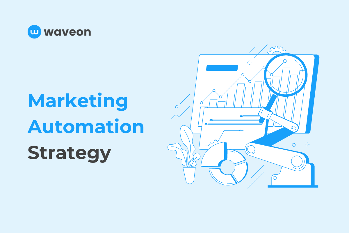 How To Build A Marketing Automation Strategy With Examples