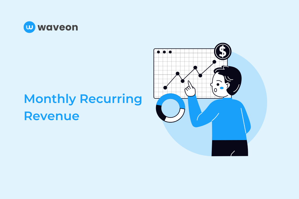 What Is MRR (Monthly Recurring Revenue) And How To Calculate It?